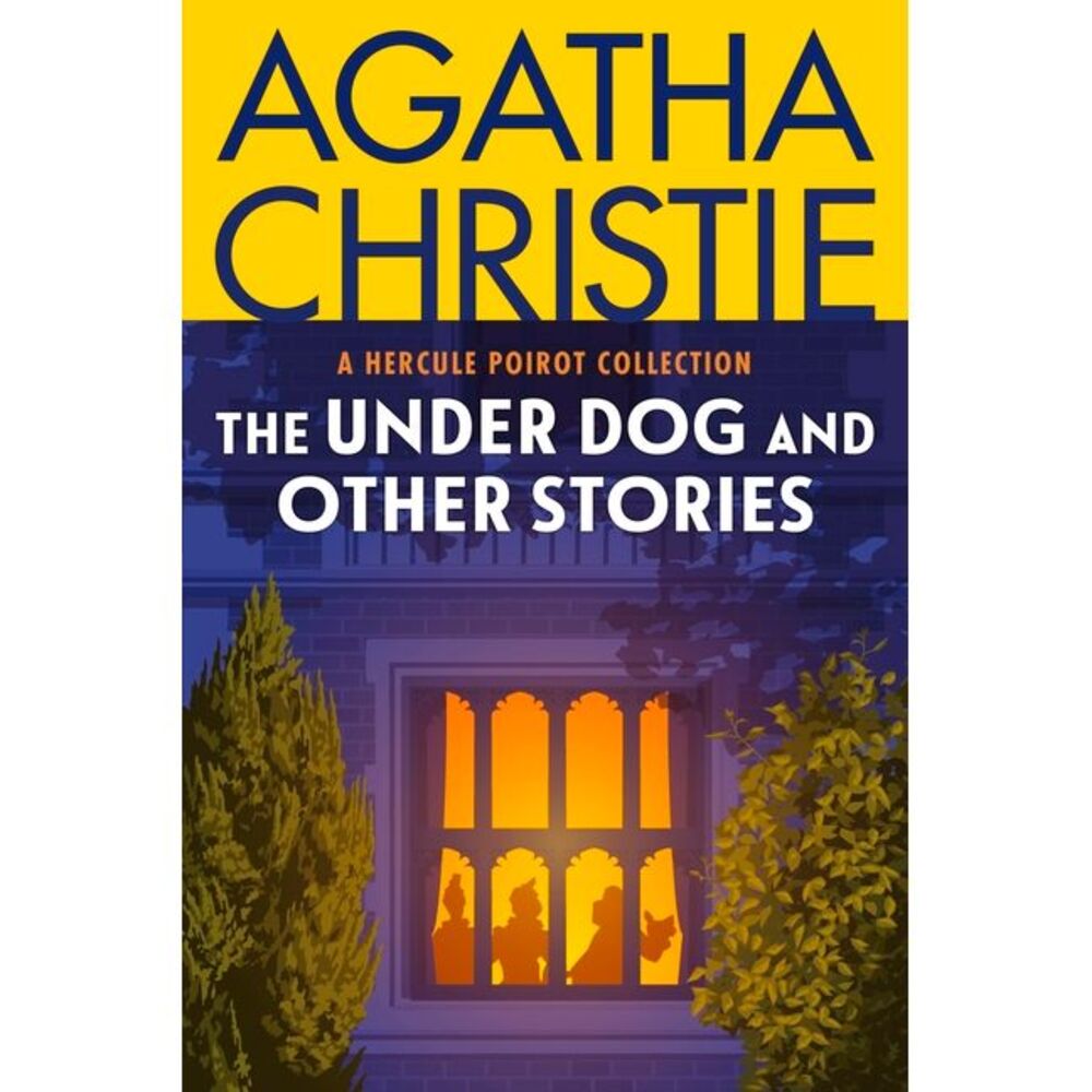 The Under Dog and Other Stories -- Agatha Christie